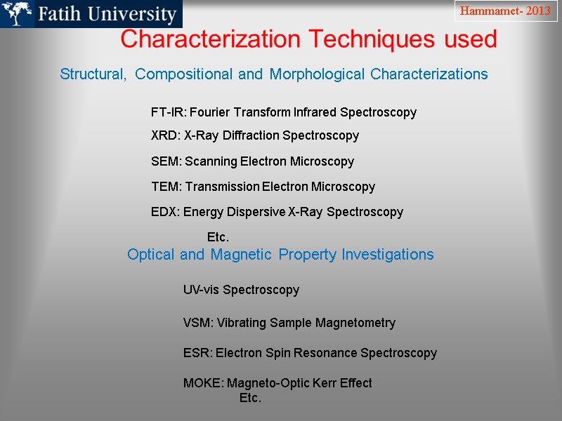 Characterization Techniques used  Structural, Compositional and Morphological Characterizations     
